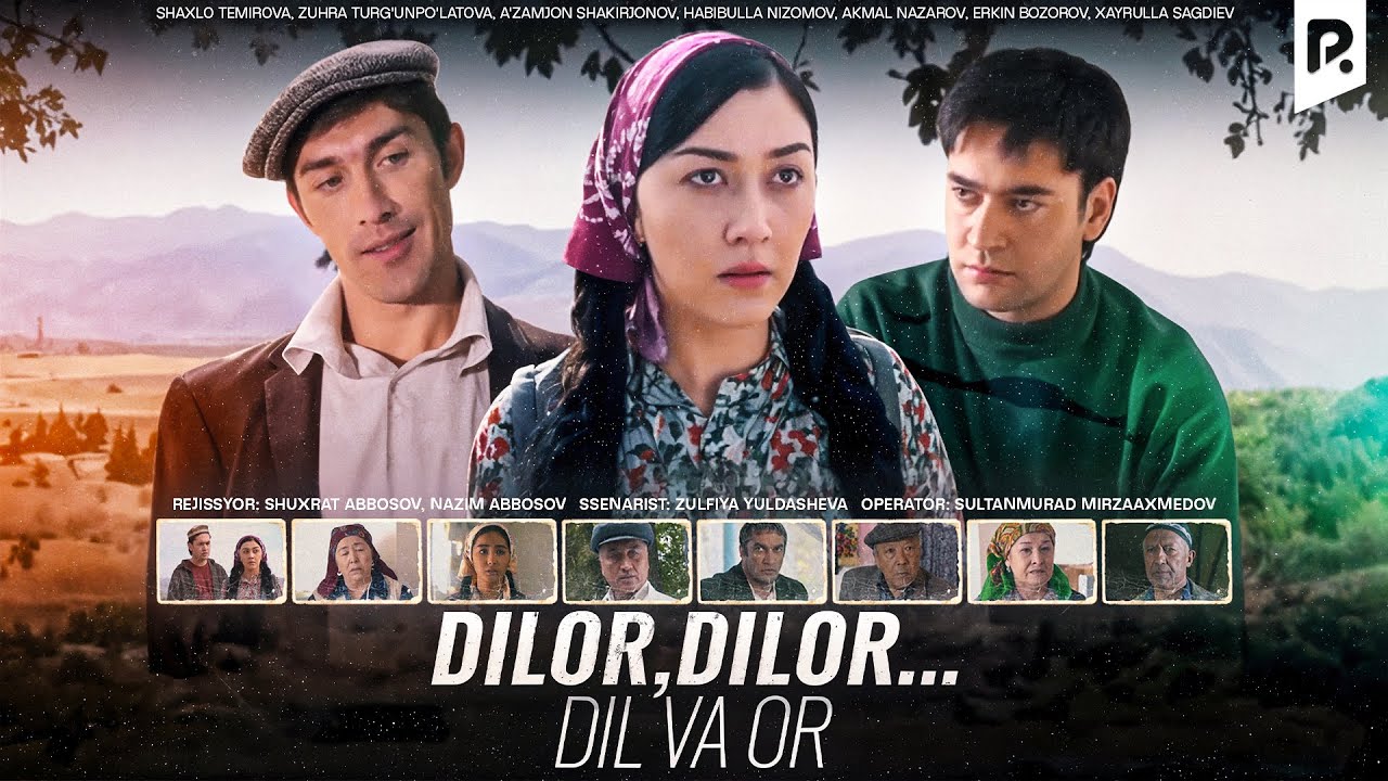 Dilor, Dilor... dil va or (o'zbek film) | Дилор, Дилор... дил ва ор (узбекфильм) смотреть онлайн бесплатно
