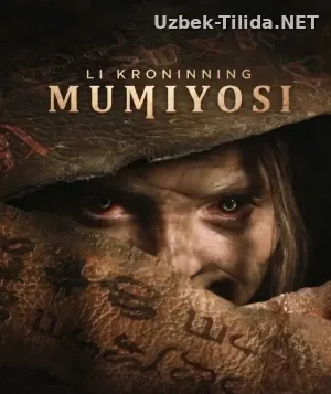 Li Kroninning mumiyosi  AQSh filmi Uzbek tilida