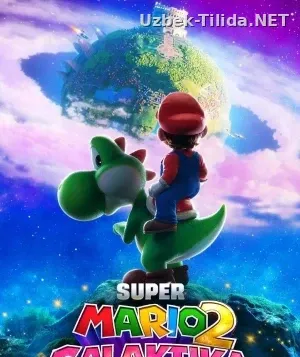 Super Mario 2: Galaktika filmi Premyera 2026 Uzbek tilida O'zbekcha tarjima kino Full HD tas-ix skachat