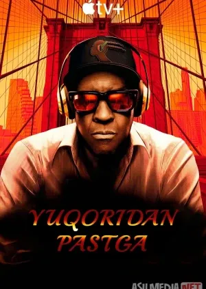 Yuqoridan pastga / Eng yuqoridan eng pastgacha / Jannat va jahannam смотреть онлайн