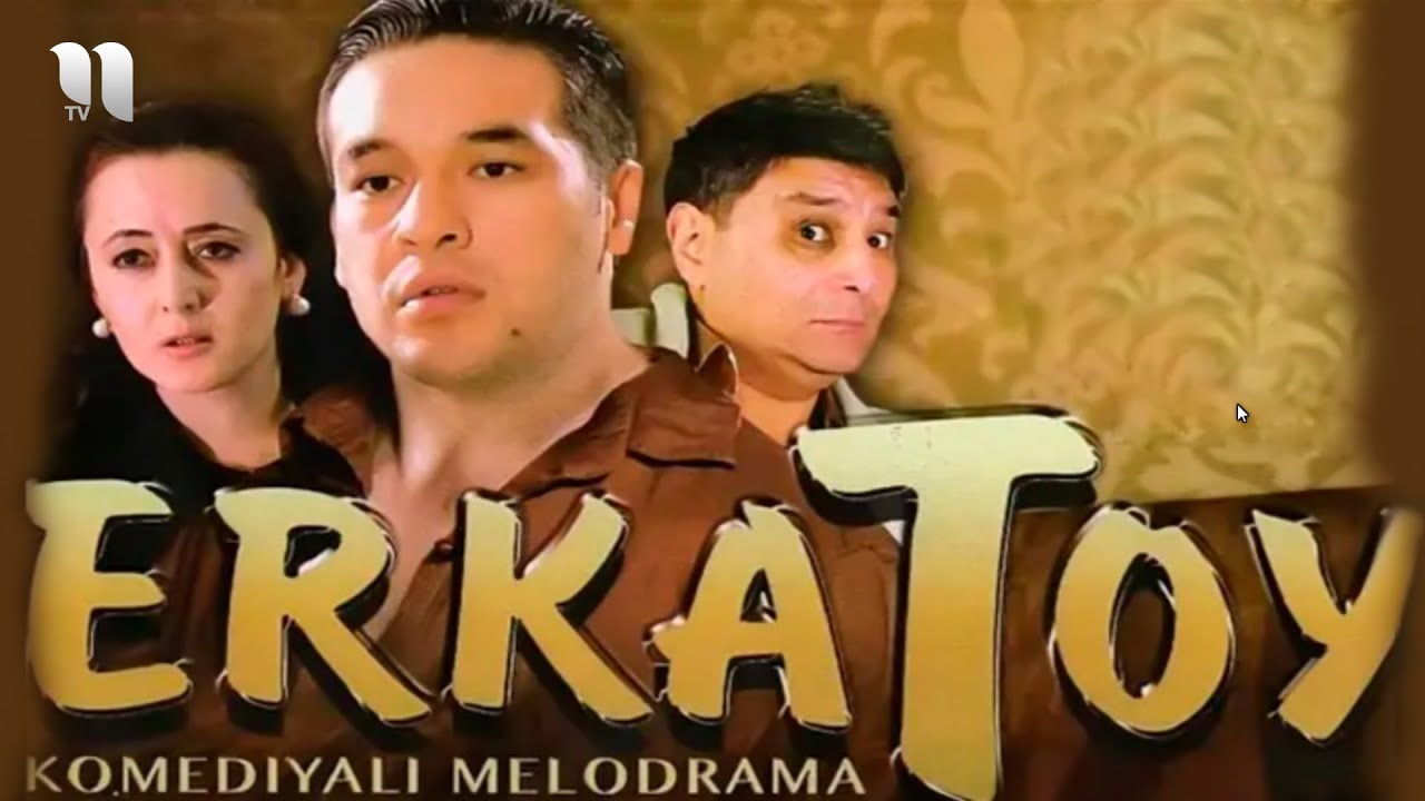 Erkatoy (o'zbek film) смотреть онлайн бесплатно
