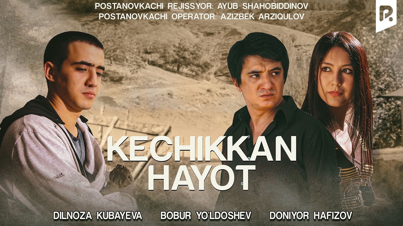 Kechikkan hayot (o'zbek film) | Кечиккан хаёт (узбекфильм) смотреть онлайн бесплатно