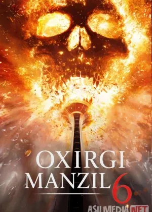 Oxirgi manzil 6 2025 / So'nggi manzil 6 / Ajal rejasi olti смотреть онлайн бесплатно