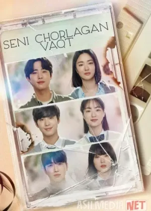 Seni chorlagan vaqt Koreya сериал