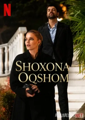 Shoxona oqshom / Shohona oqshom / Muhabbat va boylik 2025 Turk сериал